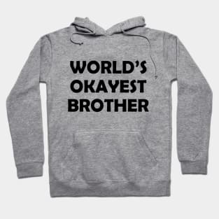 World's Okayest Brother Hoodie